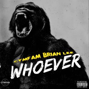 收聽Brian Lee的Whoever (Explicit)歌詞歌曲