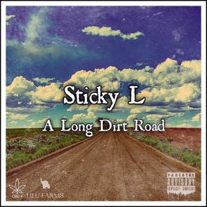 Sticky L的專輯A Long Dirt Road (Explicit)