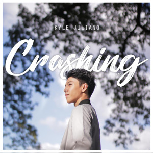 Listen to Crashing song with lyrics from Kyle Juliano