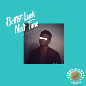 Album Better Luck Next Time from King Wave