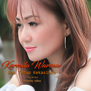 Listen to Kau Tetap Kekasihku (Single Rohani) song with lyrics from Karmila Warouw