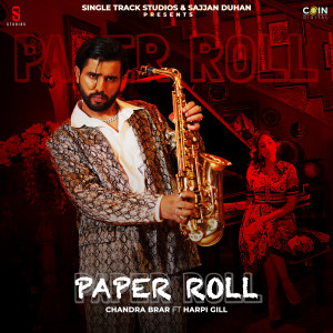 Listen to Paper Roll song with lyrics from Chandra Brar