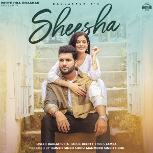 Listen to Sheesha song with lyrics from Daulatpuria