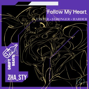 Listen to Follow My Heart song with lyrics from ZHA_Sty