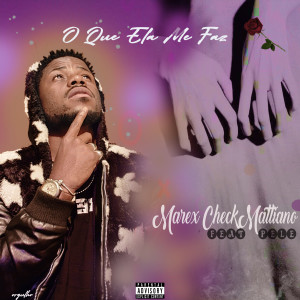 ดาวน์โหลดและฟังเพลง O Que Ela Me Faz (Explicit) พร้อมเนื้อเพลงจาก Marex Checkmattiano