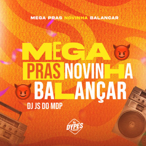Album MEGA PRAS NOVINHA BALANÇAR (Explicit) from 