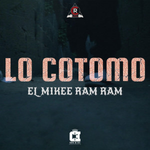 ดาวน์โหลดและฟังเพลง Lo Cotomo พร้อมเนื้อเพลงจาก EL MIKEE RAM RAM