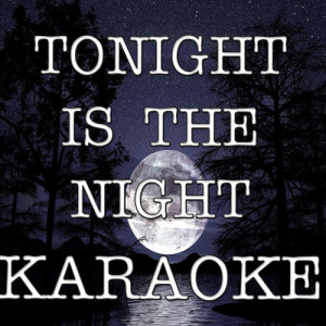 ดาวน์โหลดและฟังเพลง Tonight is the night (In the style of Outasight) (Karaoke) (In the style of Outasight|Karaoke) พร้อมเนื้อเพลงจาก The Original Karaoke