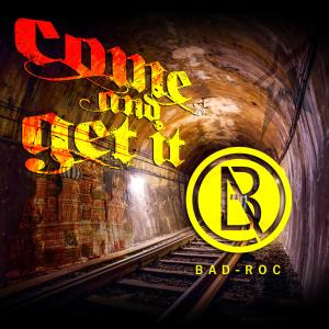 Album Come and Get It (Explicit) from Bad-Roc