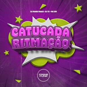 收聽DJ MANO MAAX的Catucada Ritmação (Explicit)歌詞歌曲