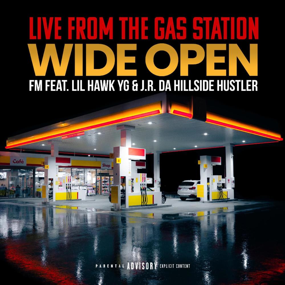 WIDE OPEN (feat. FRG MONT & LIL HAWK YG) (Live From The Gas Station|Explicit)