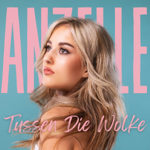 Anzelle的專輯Tussen Die Wolke