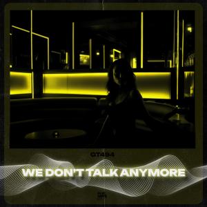 收聽TEKNODYN的We Don't Talk Anymore (Techno)歌詞歌曲