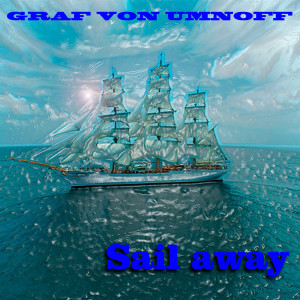 Dengarkan Sail Away lagu dari Graf Von Umnoff dengan lirik