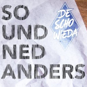 收听DeSchoWieda的So und ned anders歌词歌曲