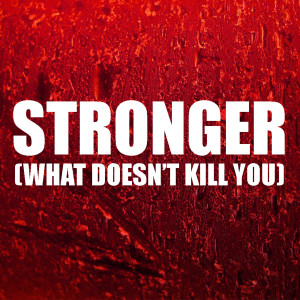 收聽Ms. Pop Diva的Stronger (What Doesn't Kill You)歌詞歌曲