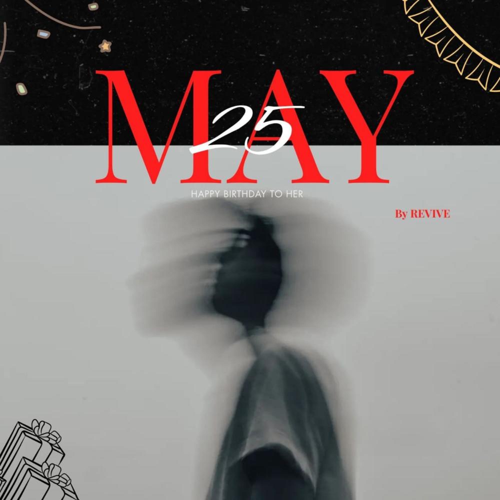 25 May ( Happy Birthday To Her )