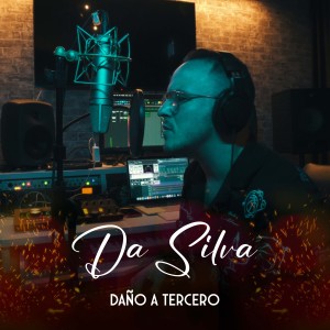 ดาวน์โหลดและฟังเพลง Daño a Tercero พร้อมเนื้อเพลงจาก Da Silva