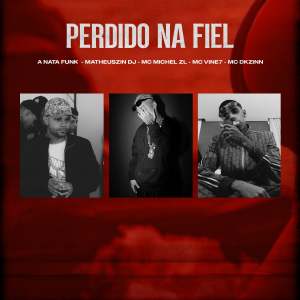 Listen to Perdido Na Fiel (Explicit) song with lyrics from A Nata Funk
