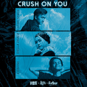 Listen to Crush on You song with lyrics from Luthfi Syach