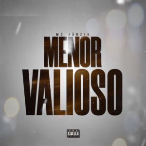 Dengarkan lagu Menor Valioso (Explicit) nyanyian mc jãozin dengan lirik