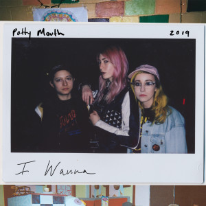 ดาวน์โหลดและฟังเพลง I Wanna พร้อมเนื้อเพลงจาก Potty Mouth