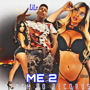 收聽Lilc的Me 2 (Explicit)歌詞歌曲