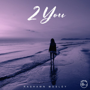 Rashawn Mosley的專輯2 You