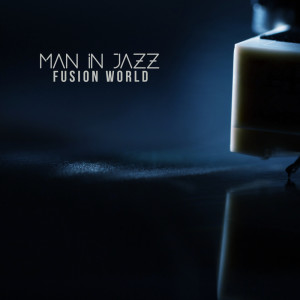 Man in Jazz的专辑Fusion World