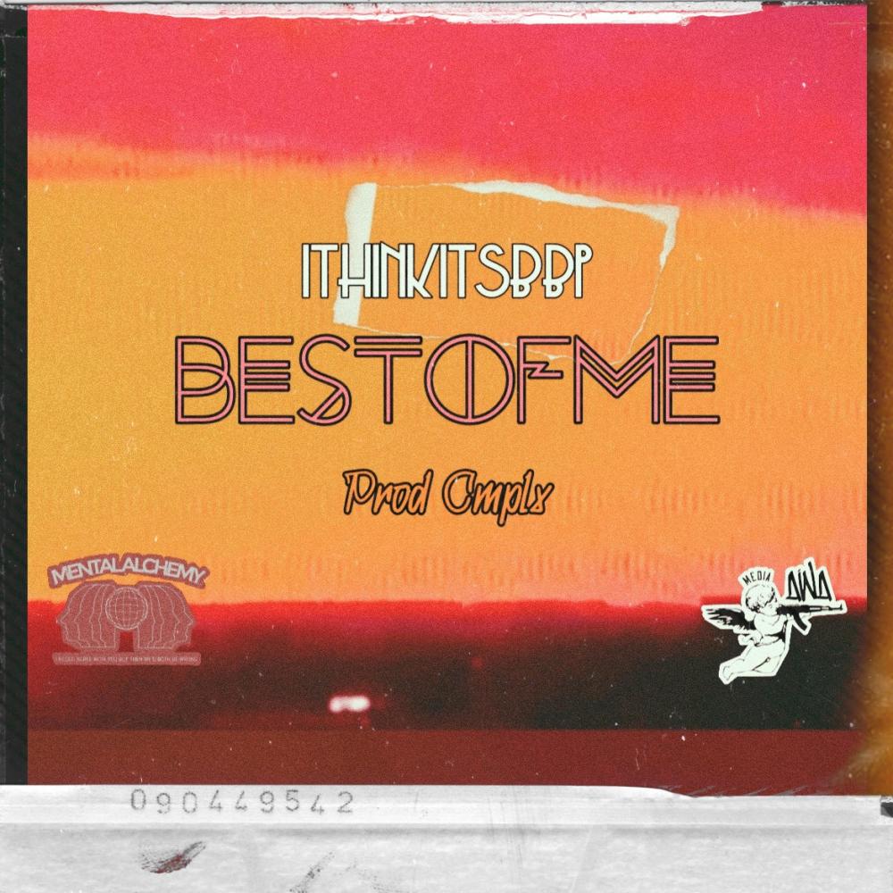 Best of Me (feat. Ithinkitsbbp) (Explicit)