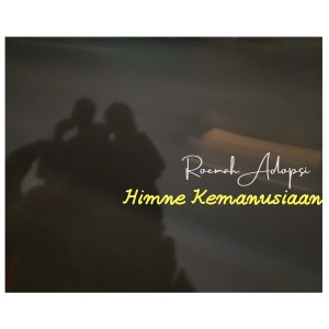 Roemah Adopsi的专辑Himne Kemanusiaan