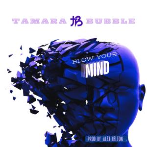 Tamara Bubble的專輯Blow Your Mind