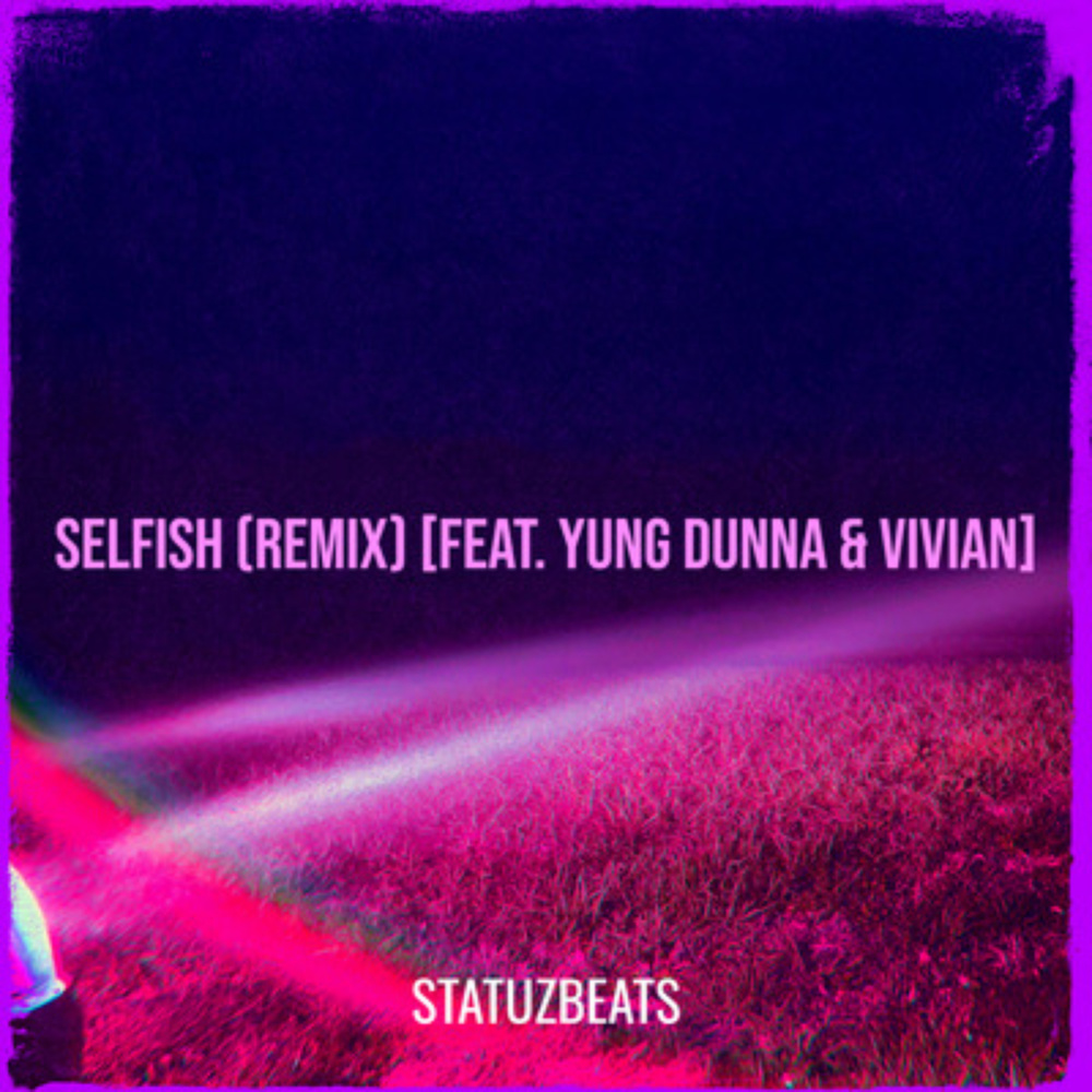 Selfish (Remix|Explicit)