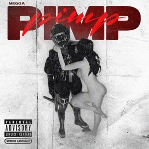 收聽Megga的PIMP (Explicit)歌詞歌曲