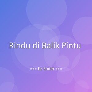 Listen to Rindu di Balik Pintu song with lyrics from Dr Smith