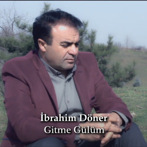 อัลบัม Gitme Gülüm ศิลปิน İbrahim Döner
