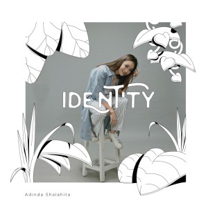 Dengarkan Identity lagu dari Adinda Shalahita dengan lirik