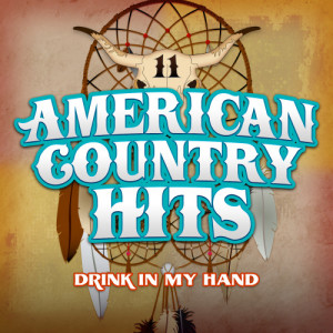 ดาวน์โหลดและฟังเพลง Drink In My Hand พร้อมเนื้อเพลงจาก American Country Hits