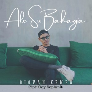Dengarkan lagu Ale Su Bahagia nyanyian Giovan Kempa dengan lirik