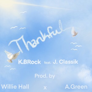 收聽K.BRock的Thankful (Explicit)歌詞歌曲