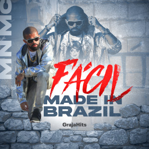 ดาวน์โหลดและฟังเพลง Fácil - Made In Brazil (Explicit) พร้อมเนื้อเพลงจาก MN MC