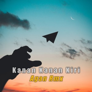 Dengarkan Kanan Kanan Kiri lagu dari Agan Rmx dengan lirik