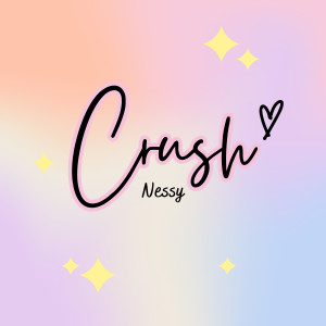 Crush dari Nessy