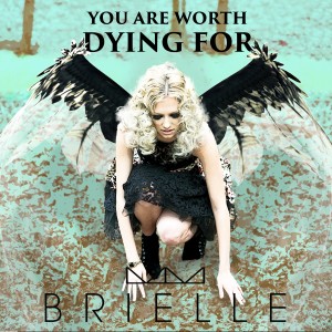 收聽Brielle的You Are Worth Dying For歌詞歌曲