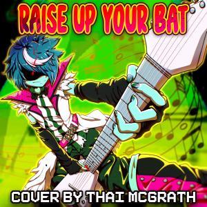 Thai McGrath的專輯Raise Up Your Bat
