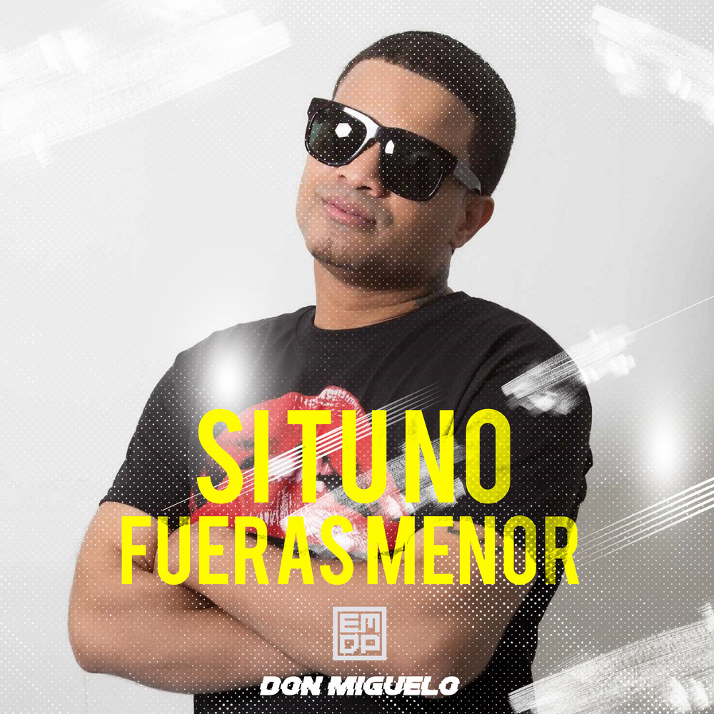 Si Tu No Fueras Menor