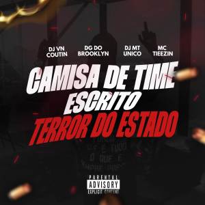 ดาวน์โหลดและฟังเพลง CAMISA DE TIME ESCRITO TERROR DO ESTADO (Explicit) พร้อมเนื้อเพลงจาก DJ VN Coutin