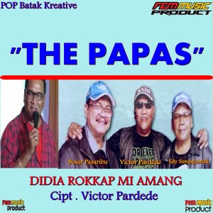 Dengarkan Didia Rokkap Mi Amang lagu dari The Papas dengan lirik
