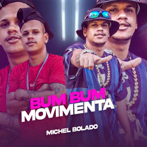 收聽Michel Bolado的Bumbum Movimenta (Explicit)歌詞歌曲