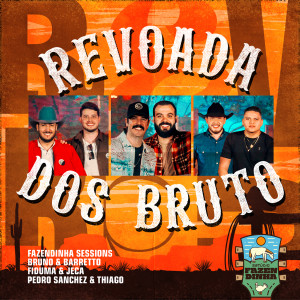 Pedro Sanchez的專輯Revoada dos Bruto (feat. Pedro Sanchez & Thiago) (Estúdio Fazendinha)